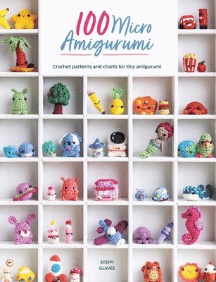 Steffi Glaves - 100 Micro Amigurumi, Häftad