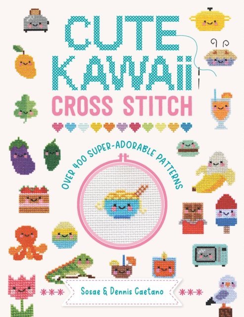Dennis Caetano, Sosae Caetano - Cute Kawaii Cross Stitch, E-bok