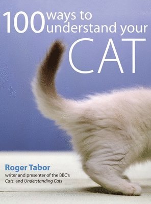 Roger Tabor - 100 Ways to Understand Your Cat, Inbunden. Tillgänglighet: Lägg i varukorg