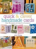 Julie Hickey - Quick & Clever Handmade Cards, Inbunden