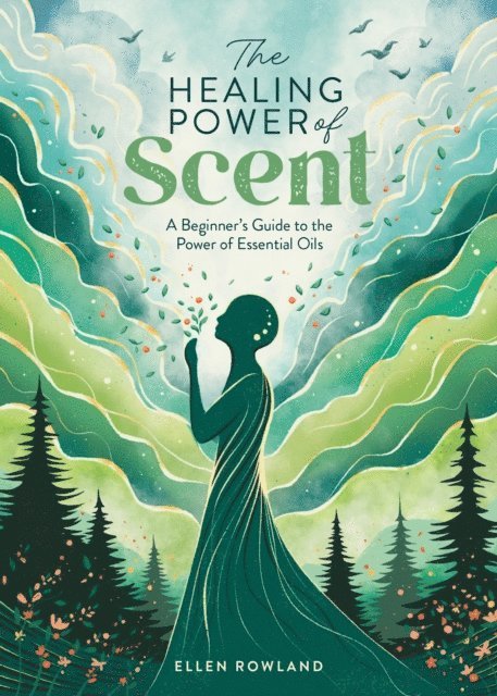 Ellen Rowland - Healing Power of Scent, E-bok