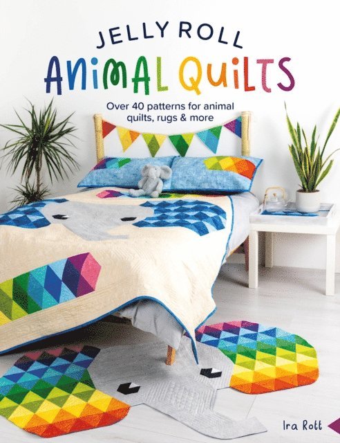 Ira Rott - Jelly Roll Animal Quilts, E-bok