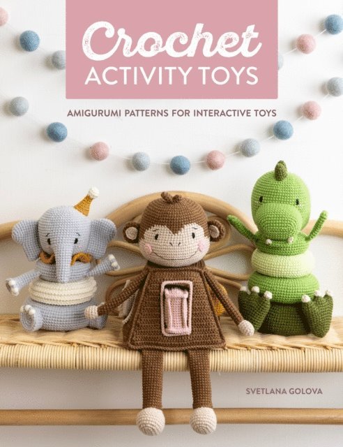 Svetlana Golova - Crochet Activity Toys, E-bok