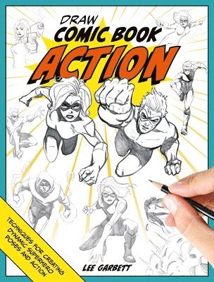 Lee Garbett - Draw Comic Book Action, Häftad