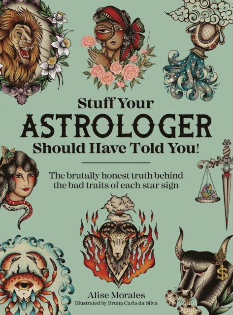 Alise Morales - Stuff Your Astrologer Should Have Told You, E-bok
