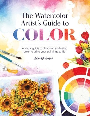 Richard Taylor - The Watercolor Artist's Guide to Color, Häftad