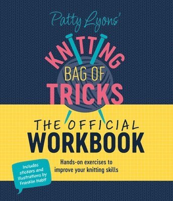 Patty Lyons' Knitting Bag of Tricks: the Official Workbook av Patty Lyons