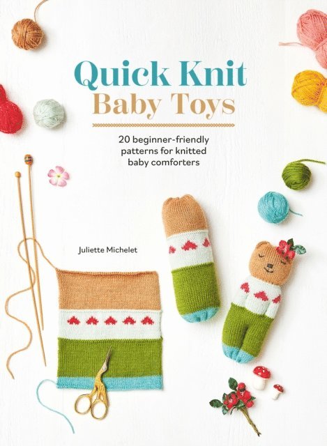 Juliette Michelet - Quick Knit Baby Toys, E-bok