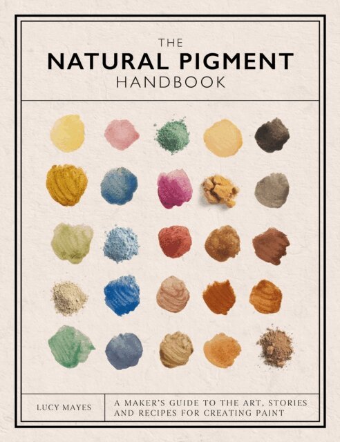Lucy Mayes - Natural Pigment Handbook, E-bok