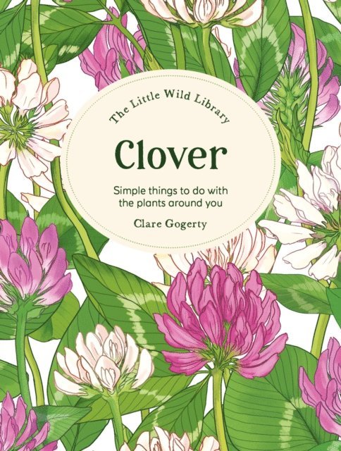 Clare Gogerty - Little Wild Library: Clover, E-bok