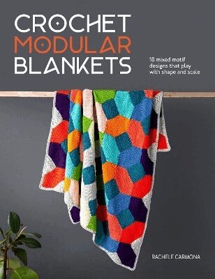 Rachele Carmona - Crochet Modular Blankets, Häftad