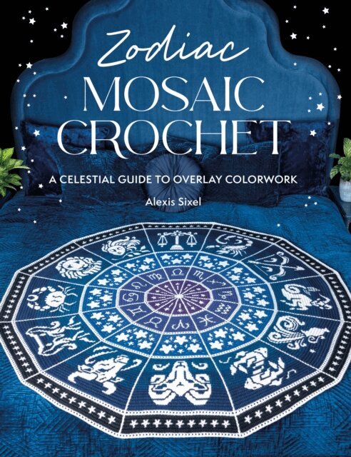 Alexis Sixel - Zodiac Mosaic Crochet, E-bok