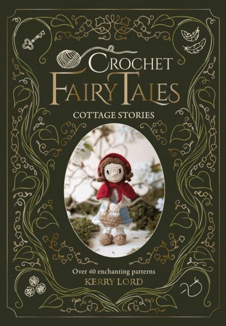 Kerry Lord - Crochet Fairy Tales: Cottage Stories, E-bok
