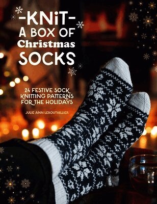 Knit a Box of Christmas Socks by Julie Ann Lebouthillier