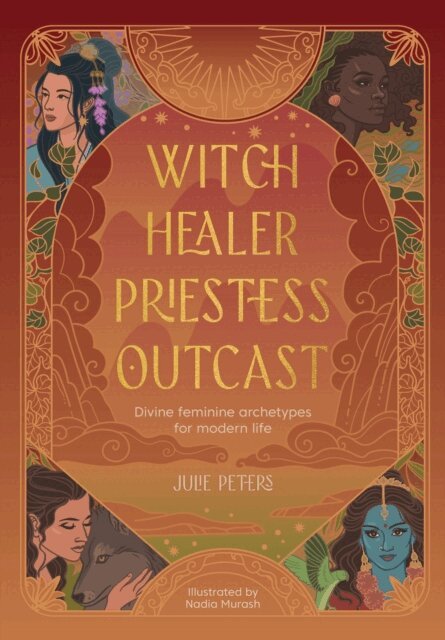 Julie Peters - Witch, Healer, Priestess, Outcast, E-bok