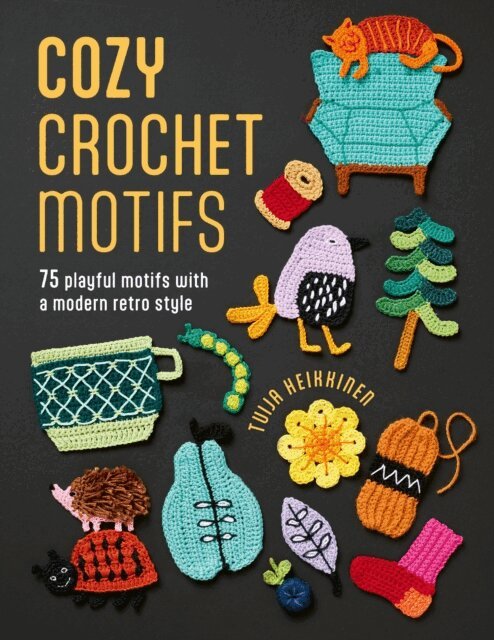Tuija Heikkinen - Cozy Crochet Motifs, E-bok