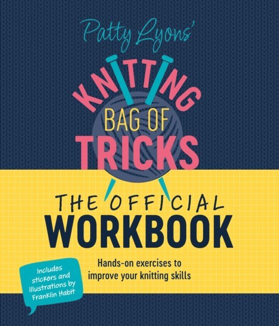 Patty Lyons - Patty Lyons' Knitting Bag of Tricks: The Official Workbook, E-bok