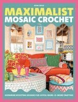 Esme Crick - Maximalist Mosaic Crochet, Häftad