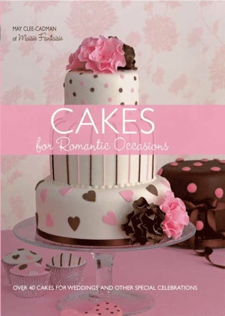 May Clee-Cadman - Cakes For Romantic Occasions, E-bok