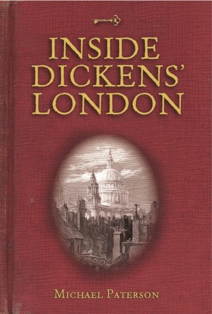 Michael Paterson - Inside Dickens' London, E-bok