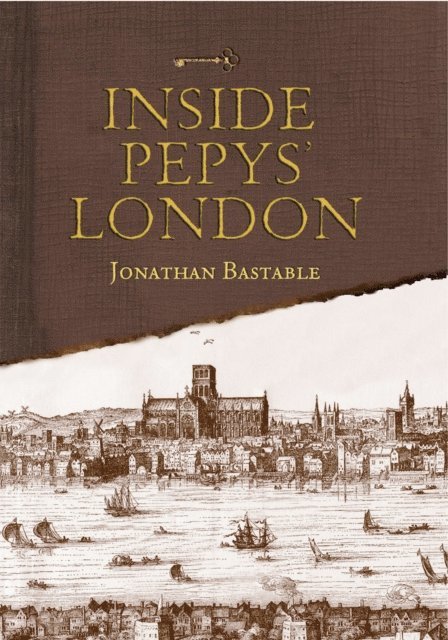Jonathan Bastable - Inside Pepys' London, E-bok
