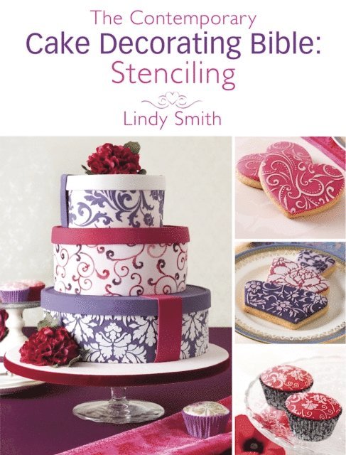Lindy Smith - Contemporary Cake Decorating Bible: Stenciling, E-bok