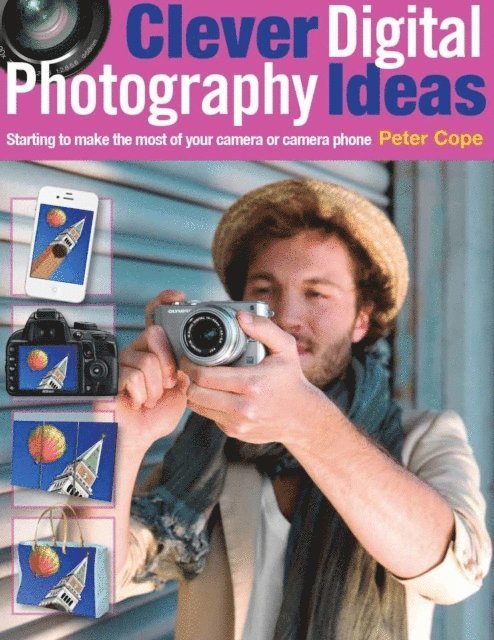 Peter Cope - Clever Digital Photography Ideas, E-bok