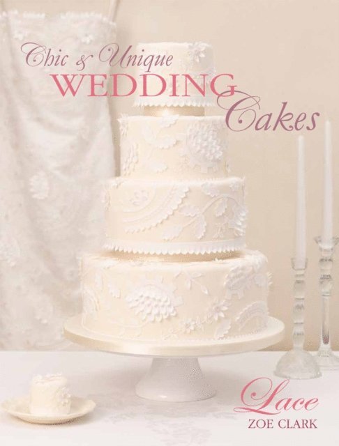 Zoe Clark - Chic & Unique Wedding Cakes - Lace, E-bok