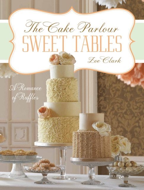 Zoe Clark - Sweet Tables - A Romance of Ruffles, E-bok