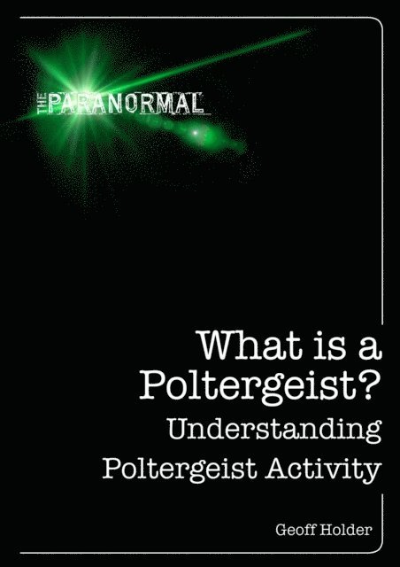 Geoff Holder - What is a Poltergeist?, E-bok