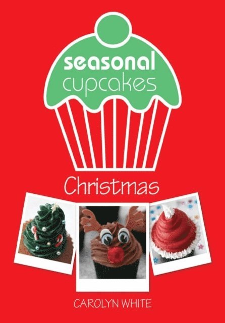 Carolyn White - Seasonal Cupcakes: Christmas, E-bok. Tillgänglighet: Lägg i varukorg