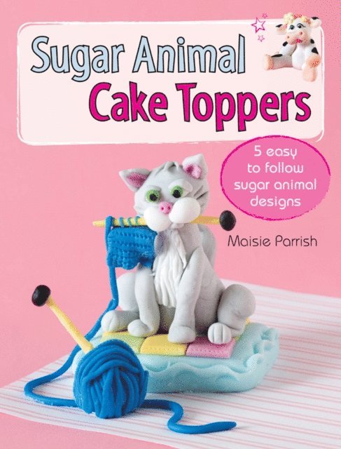Maisie Parrish - Sugar Animal Cake Toppers, E-bok. Tillgänglighet: Lägg i varukorg
