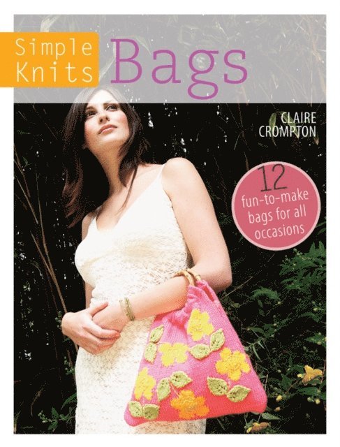 Claire Crompton - Simple Knits: Bags, E-bok