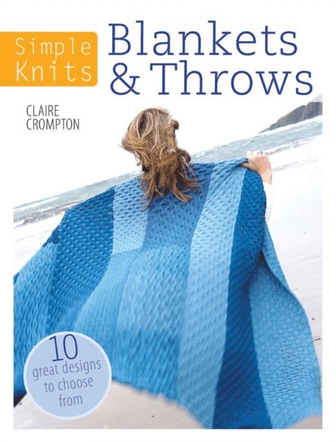 Claire Crompton - Simple Knits: Blankets & Throws, E-bok