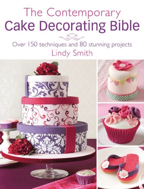 Lindy Smith - Contemporary Cake Decorating Bible, E-bok