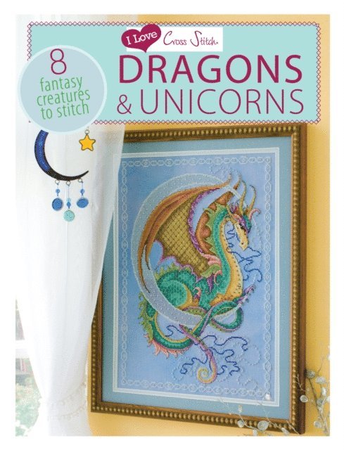 Various Contributors - I Love Cross Stitch - Dragons & Unicorns, E-bok