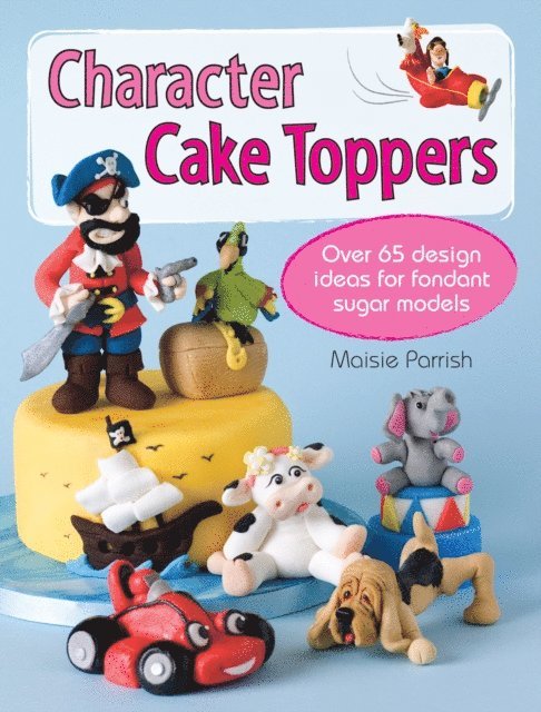 Maisie Parrish - Character Cake Toppers, E-bok. Tillgänglighet: Lägg i varukorg