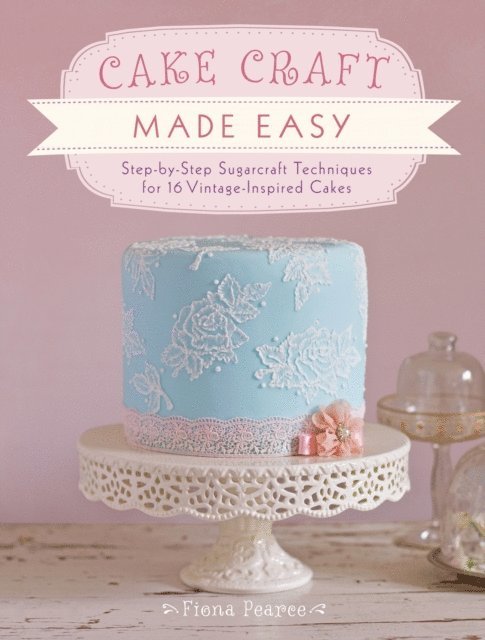 Fiona Pearce - Cake Craft Made Easy, E-bok. Tillgänglighet: Lägg i varukorg