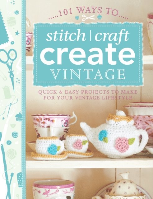 The Editors of David & Charles - 101 Ways to Stitch, Craft, Create Vintage, E-bok. Tillgänglighet: Lägg i varukorg