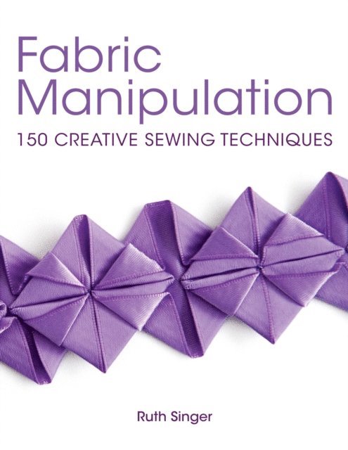 Ruth Singer - Fabric Manipulation, E-bok