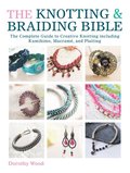 Knotting & Braiding Bible