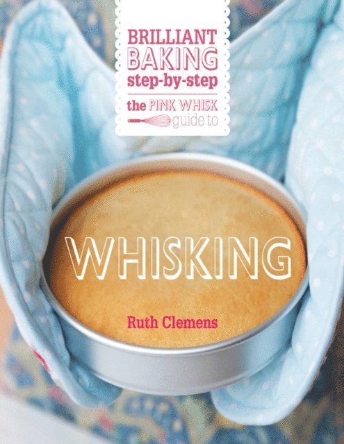 Ruth Clemens - Pink Whisk Guide to Whisking, E-bok