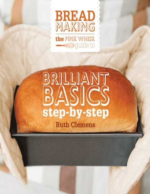 Ruth Clemens - Pink Whisk Guide to Bread Making, E-bok