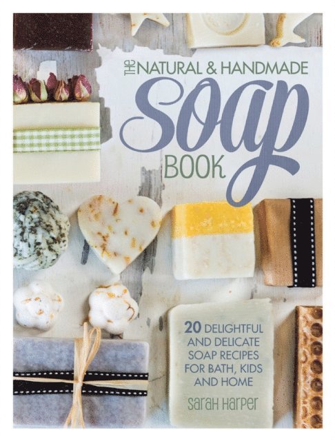 Sarah Harper - Natural and Handmade Soap Book, E-bok