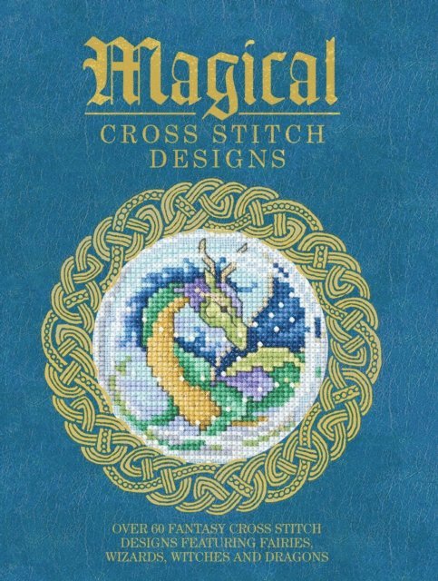 Various Contributors - Magical Cross Stitch Designs, E-bok