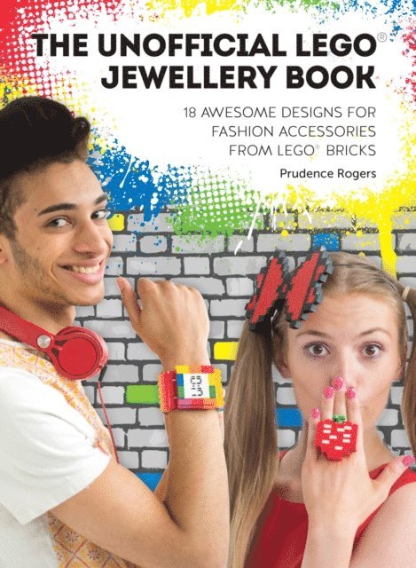 Prudence Rogers - Unofficial LEGO(R) Jewellery Book, E-bok