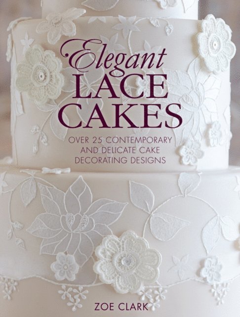 Zoe Clark - Elegant Lace Cakes, E-bok