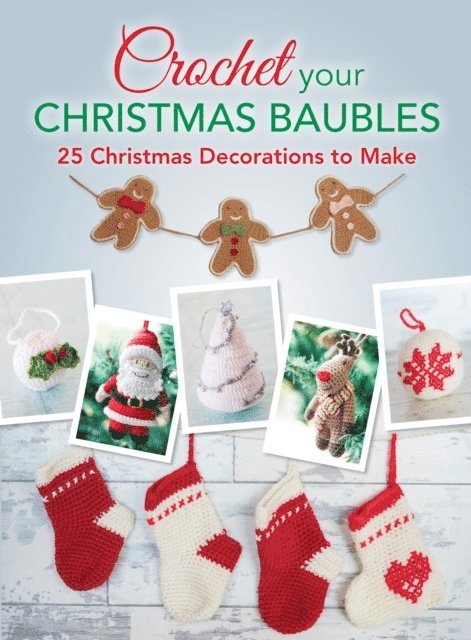 Various Contributors - Crochet your Christmas Baubles, E-bok