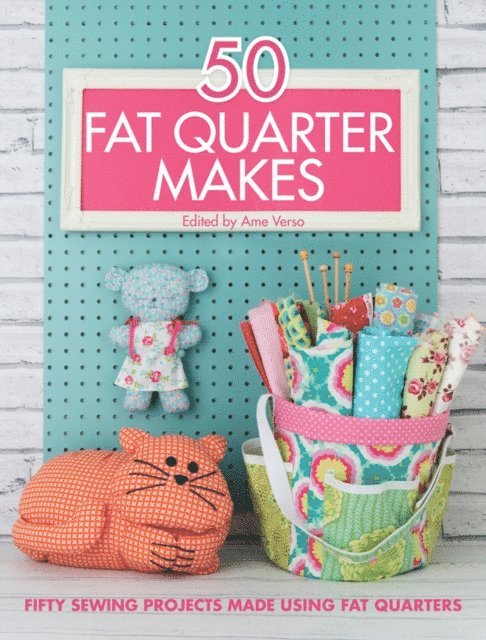 Ame Verso - 50 Fat Quarter Makes, E-bok