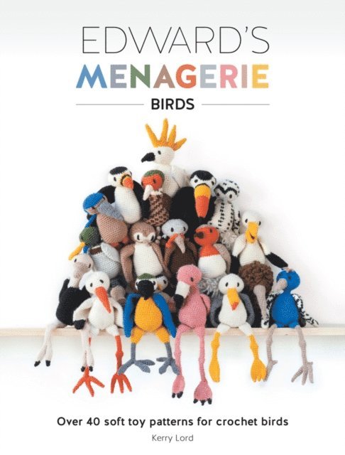 Kerry Lord - Edward's Menagerie: Birds, E-bok
